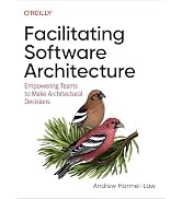 Facilitating Software Architecture: Empowering Teams to Make Architectural Decisions