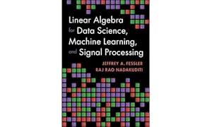 Book cover Linear Algebra for Data Science, Machine Learning, and Signal Processing