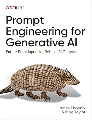 Book cover Prompt Engineering for Generative AI: Future-Proof Inputs for Reliable AI Outputs