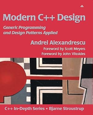 Book cover Modern C++ Design: Generic Programming and Design Patterns Applied (C++ In-Depth Series)
