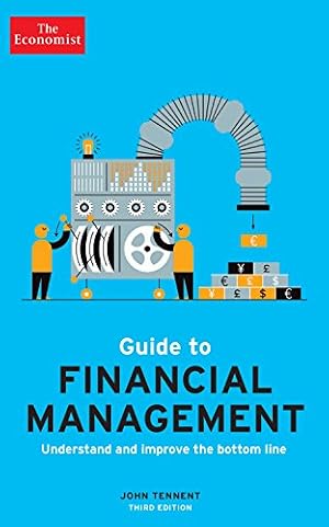 Book cover The Economist Guide to Financial Management 3rd Edition [Paperback] [Mar 01, 2018] John Tennent