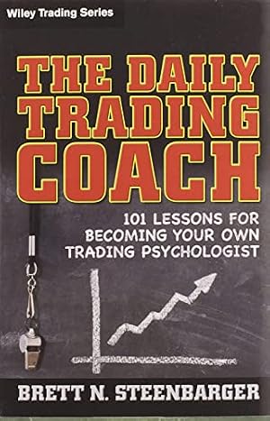 Book cover The Daily Trading Coach: 101 Lessons for Becoming Your Own Trading Psychologist (Wiley Trading)