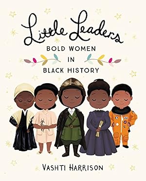 Book cover Little Leaders: Bold Women in Black History (Leaders & Dreamers, 1)