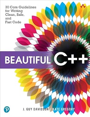 Book cover Beautiful C++: 30 Core Guidelines for Writing Clean, Safe, and Fast Code