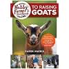 Hobby Farmer's Handbook to Raising Goats: Expert Tips for Choosing, Caring for, and Managing Your First Goat Herd