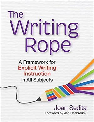 Book cover The Writing Rope: A Framework for Explicit Writing Instruction in All Subjects