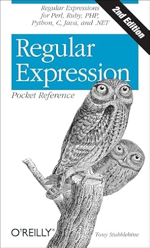 Book cover Regular Expression Pocket Reference: Regular Expressions for Perl, Ruby, PHP, Python, C, Java and .NET (Pocket Reference (O'Reilly))