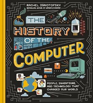 Book cover The History of the Computer: People, Inventions, and Technology that Changed Our World