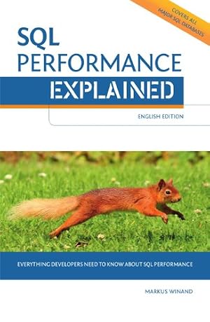 Book cover SQL Performance Explained Everything Developers Need to Know about SQL Performance