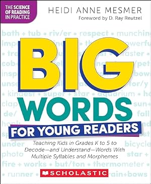 Book cover Big Words for Young Readers: Teaching Kids in Grades K to 5 to Decodeâ€”and Understandâ€”Words with Multiple Syllables and Morphemes (the Science of Reading in Practice)