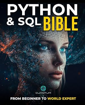 Book cover Python and SQL Bible: From Beginner to World Expert: Unleash the full potential of data analysis and manipulation by mastering Python and SQL