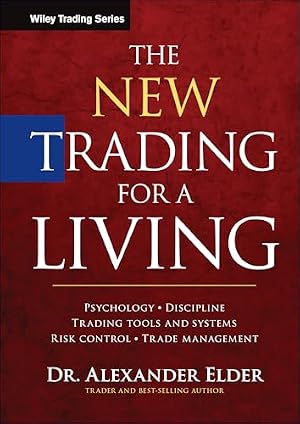 Book cover The New Trading for a Living: Psychology, Discipline, Trading Tools and Systems, Risk Control, Trade Management (Wiley Trading)