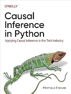 Book cover Causal Inference in Python: Applying Causal Inference in the Tech Industry