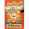 Can You Save Tom: 50 Hilarious Survival Scenarios