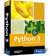 Python 3: The Comprehensive Guide to Hands-On Python Programming (Second Edition) (Rheinwerk Comp...