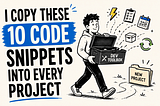 I Copy These 10 Code Snippets Into Every Project