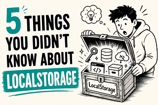 5 Things You Didn’t Know About LocalStorage