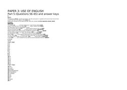PAPER 3: USE OF ENGLISH
Part 5 (Questions 56–65) and answer keys
8
0102/3 S03
Part 5
For questions 56-65, read the text below