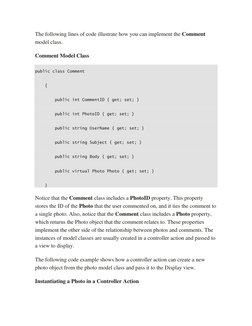The following lines of code illustrate how you can implement the Comment 
model class.  
Comment Model Class  
public class C