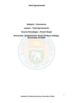 Void Agreements 
 
1 
Institute of Lifelong Learning, University of Delhi 
 
 
 
 
 
Subject : Commerce 
Lesson : Void Agree