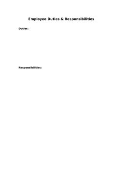 Employee Duties & Responsibilities
Duties:
Responsibilities:
