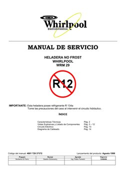 Preparó
Revisó
Aprobó
Vigencia
Norberto Di Ferro
Gastón Etcheverry
Ing. Pablo Feresini
13/09/00
MANUAL DE SERVICIO
HELADERA N