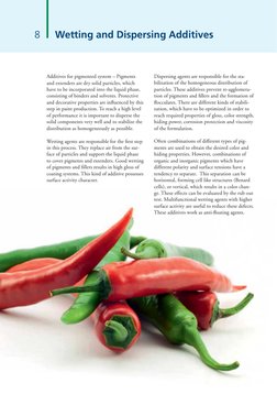 8
Additives for pigmented system – Pigments 
and extenders are dry solid particles, which 
have to be incorporated into the l