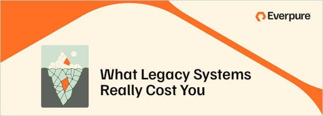 What Legacy Systems Really Cost You