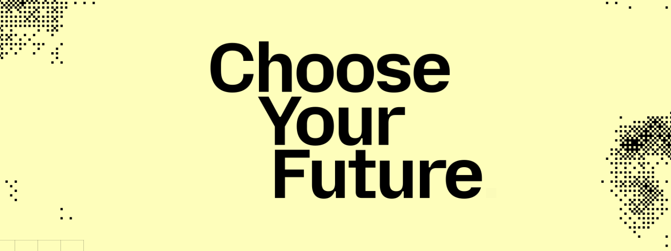 Choose Your Future