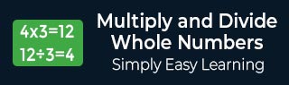 Multiply and Divide Whole Numbers
