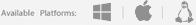 Available Platforms: Windows, Mac, Linux Available Platforms: Windows, Mac, Linux