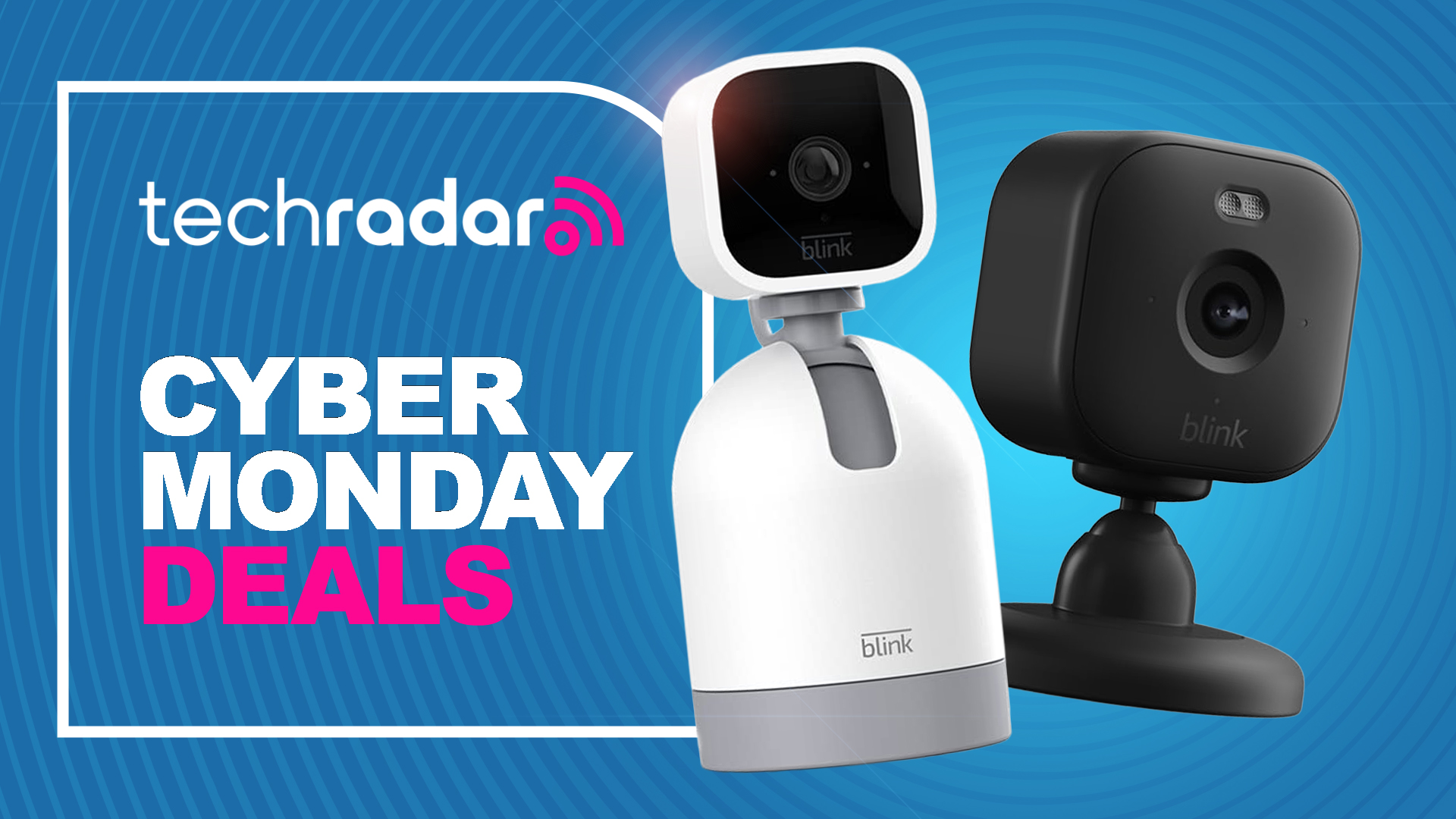 Two blink cameras on blue background with text 'TechRadar Cyber Monday deals'