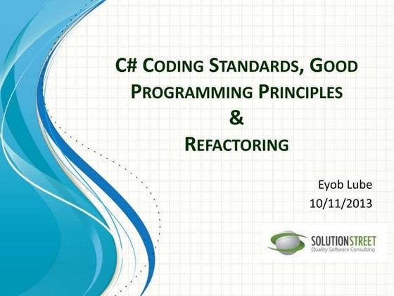 C# coding standards, good programming principles & refactoring