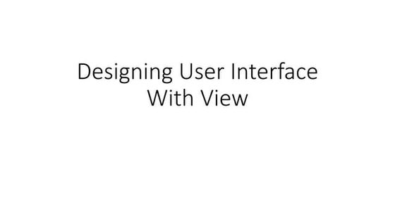 Mobile Application Development-Designing User Interface With View