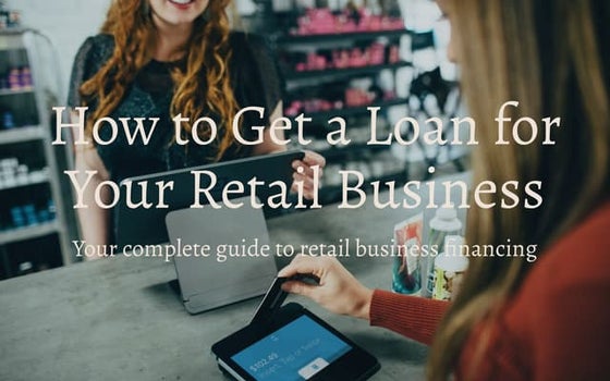 How to Get a Loan for Your Retail Business