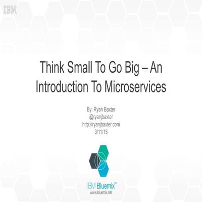 Think Small To Go Big - Introduction To Microservices