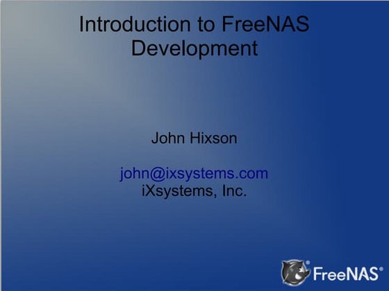 Introduction to FreeNAS development by John Hixson