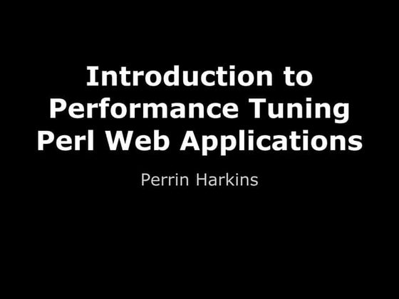 Introduction to performance tuning perl web applications