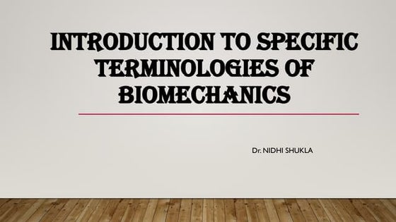INTRODUCTION TO SPECIFIC TERMINOLOGIES OF BIOMECHANICS.pptx