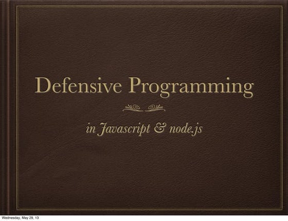 Defensive programming in Javascript and Node.js