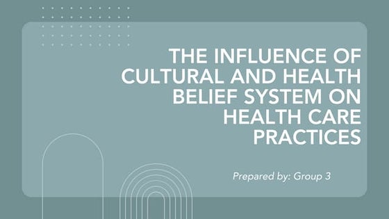 Powerpoint presentation about the influence of cultural and helath belief sys...