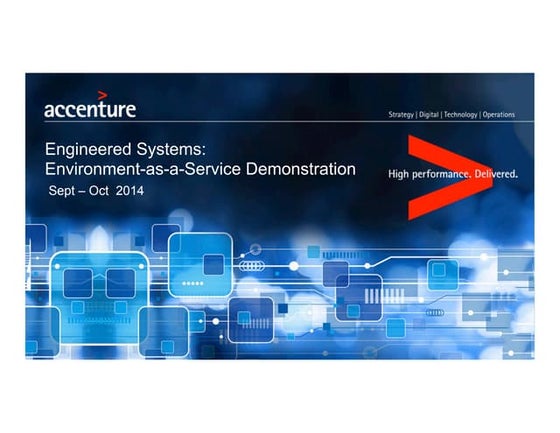 Engineered Systems: Environment-as-a-Service Demonstration