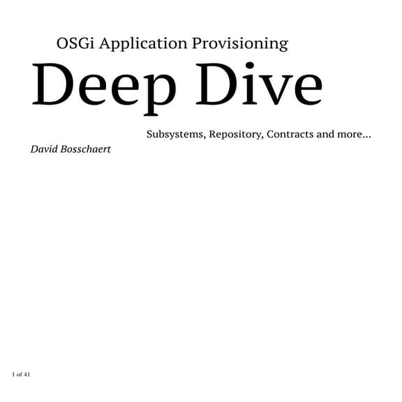 OSGi provisioning deep dive and demo (Subsystems, Repository, Contracts and more) - D Bosschaert