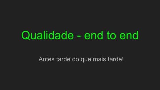 Qualidade - end to end - Camila de Mauro