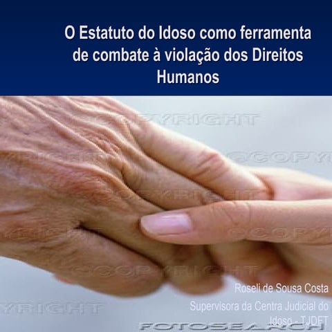Roseli Sousa.pptSLIDES SOBRE ESTATUTO DA PESSOA IDOSA