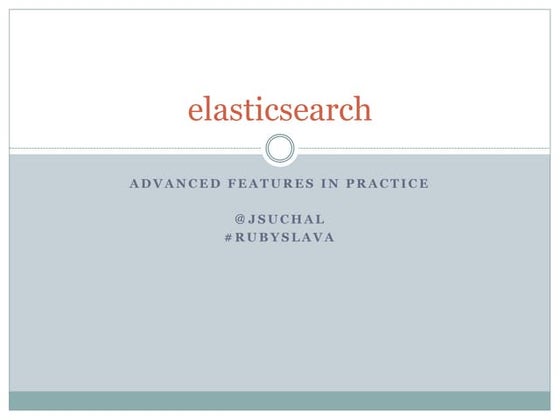 elasticsearch - advanced features in practice