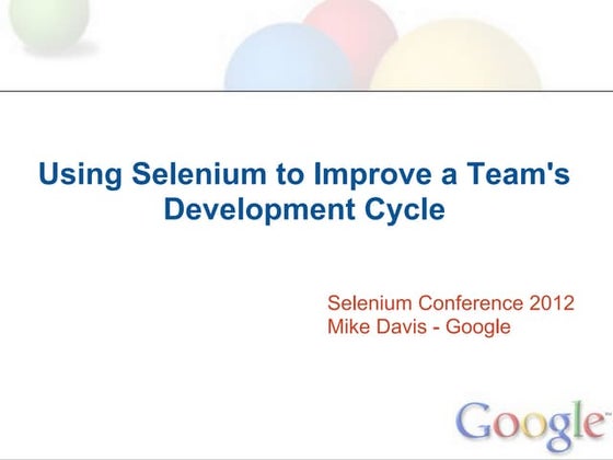Using Selenium to Improve a Teams Development Cycle