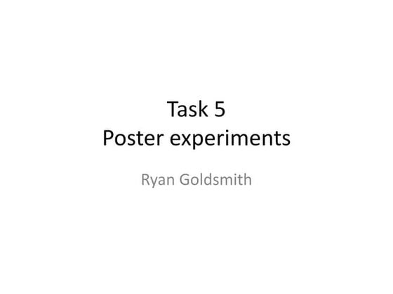 Task 5 poster experiments