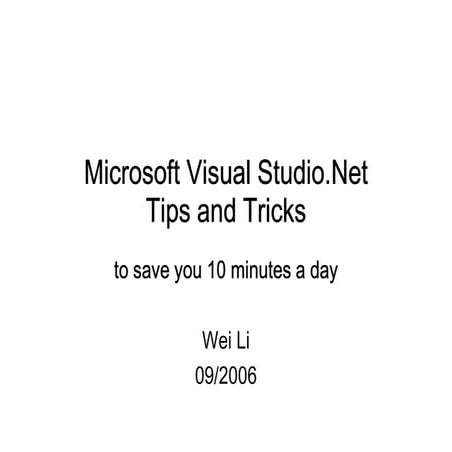 Tips and Tricks for Using Visual Studio.Net Effectively