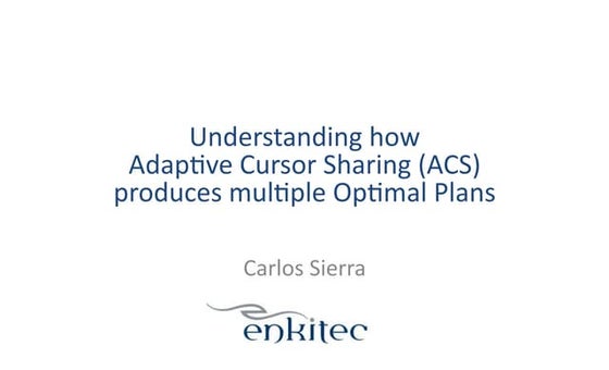 Understanding how is that adaptive cursor sharing (acs) produces multiple opt...